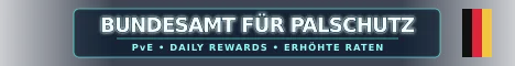 [GER] Bundesamt für Palschutz • Daily Rewards • PvE • erhöhte Raten