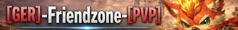[GER]-Friendzone-[PVP]